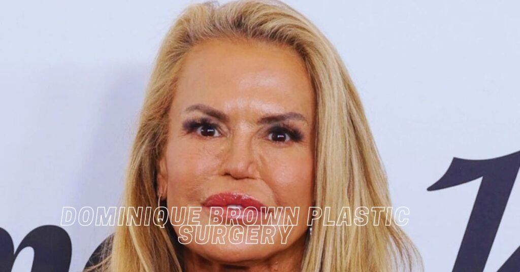 Dominique Brown plastic surgery