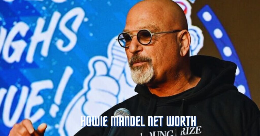 Howie Mandel Net Worth